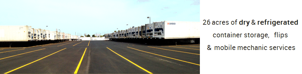 26 acres of dry and refrigerated container storage, mobile mechanic services and flips